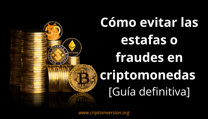 Cómo evitar las estafas o fraudes en criptomonedas - Guía definitiva